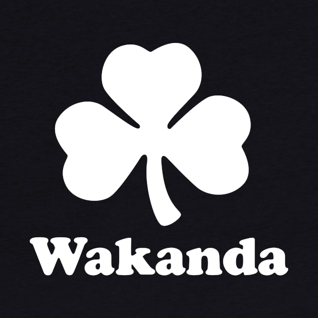 Wakanda St. Patrick's Day by PodDesignShop